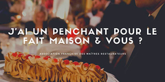 association française des Maîtres Restaurateurs qui prône le fait maison (® facebook AFMR)